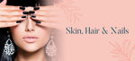 Skin, Hair & Nails